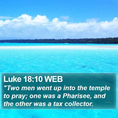 Luke 18:10 WEB Bible Verse Image