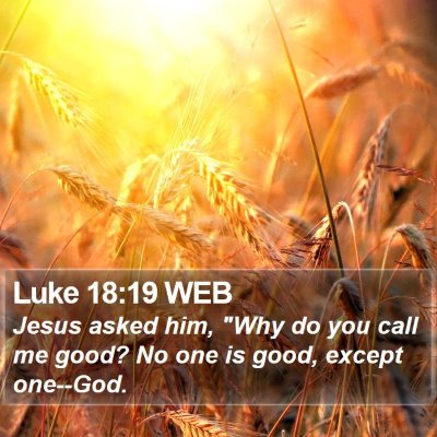 Luke 18:19 WEB Bible Verse Image