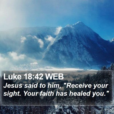 Luke 18:42 WEB Bible Verse Image