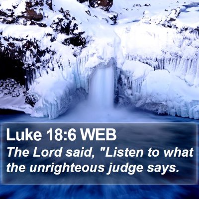 Luke 18:6 WEB Bible Verse Image