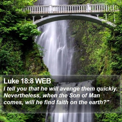 Luke 18:8 WEB Bible Verse Image
