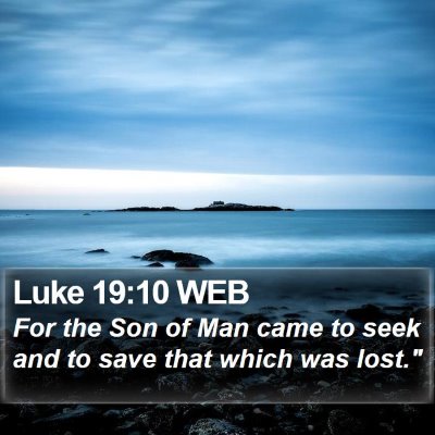 Luke 19:10 WEB Bible Verse Image