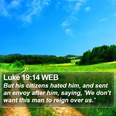 Luke 19:14 WEB Bible Verse Image