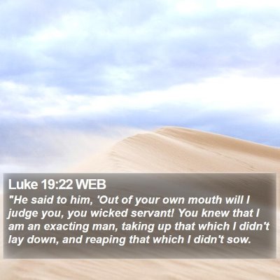Luke 19:22 WEB Bible Verse Image