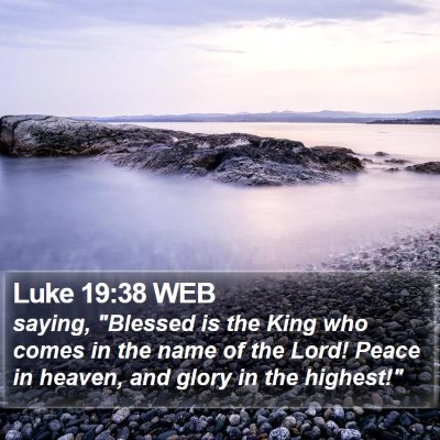 Luke 19:38 WEB Bible Verse Image