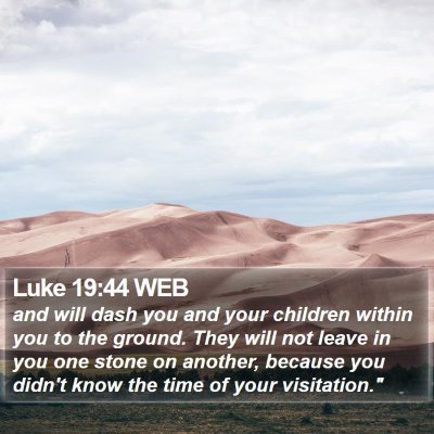 Luke 19:44 WEB Bible Verse Image