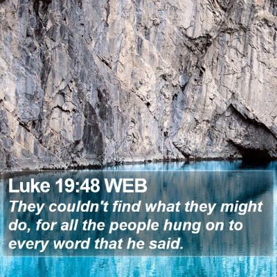 Luke 19:48 WEB Bible Verse Image