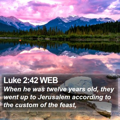 Luke 2:42 WEB Bible Verse Image