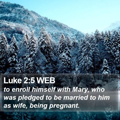 Luke 2:5 WEB Bible Verse Image