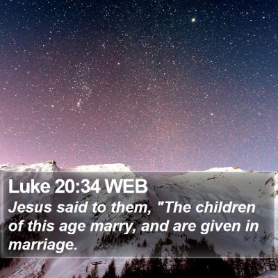 Luke 20:34 WEB Bible Verse Image