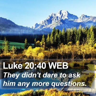 Luke 20:40 WEB Bible Verse Image