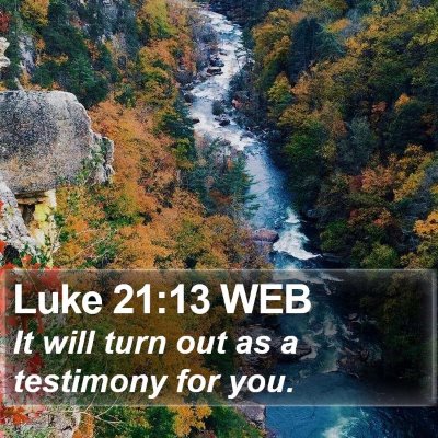 Luke 21:13 WEB Bible Verse Image