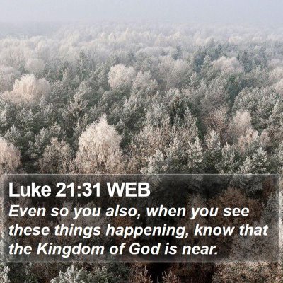 Luke 21:31 WEB Bible Verse Image