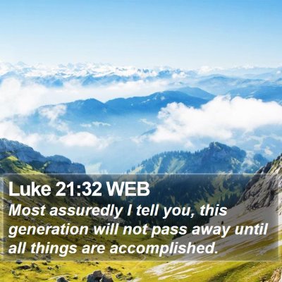 Luke 21:32 WEB Bible Verse Image