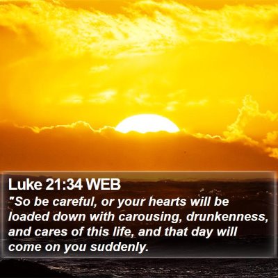 Luke 21:34 WEB Bible Verse Image