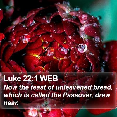 Luke 22:1 WEB Bible Verse Image