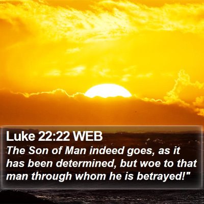 Luke 22:22 WEB Bible Verse Image