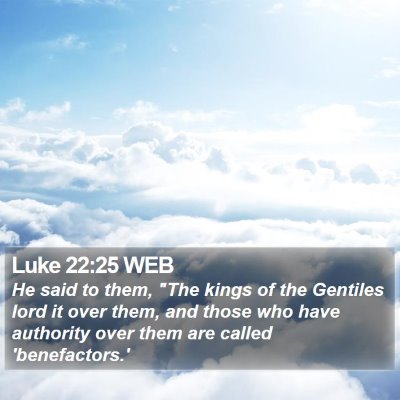 Luke 22:25 WEB Bible Verse Image