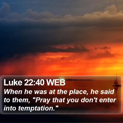 Luke 22:40 WEB Bible Verse Image