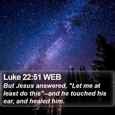 Luke 22:51 WEB Bible Verse Image