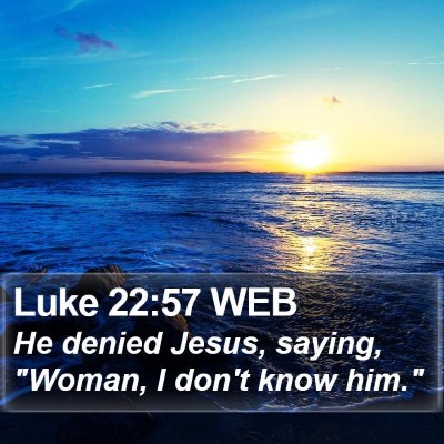 Luke 22:57 WEB Bible Verse Image