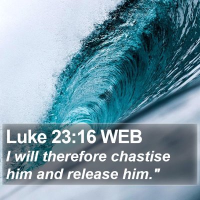 Luke 23:16 WEB Bible Verse Image