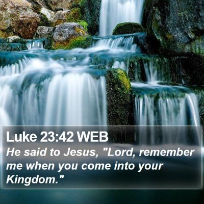 Luke 23:42 WEB Bible Verse Image