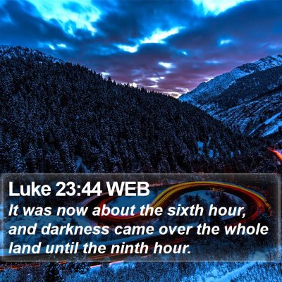 Luke 23:44 WEB Bible Verse Image