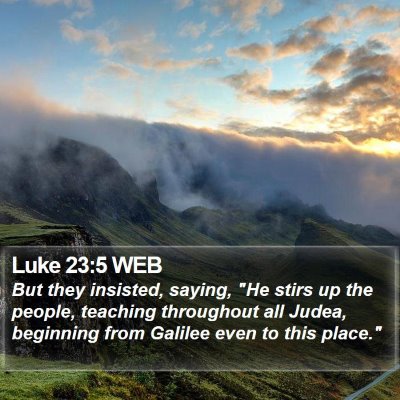 Luke 23:5 WEB Bible Verse Image