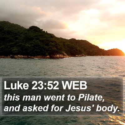 Luke 23:52 WEB Bible Verse Image