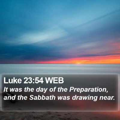 Luke 23:54 WEB Bible Verse Image