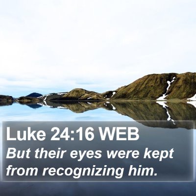 Luke 24:16 WEB Bible Verse Image
