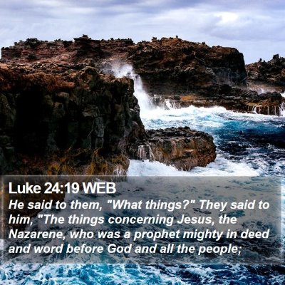 Luke 24:19 WEB Bible Verse Image