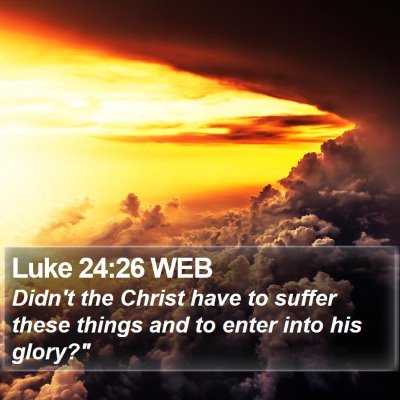 Luke 24:26 WEB Bible Verse Image