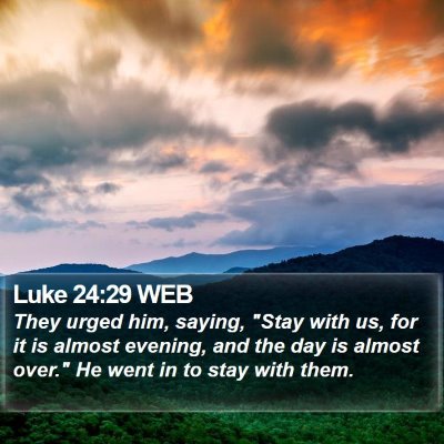 Luke 24:29 WEB Bible Verse Image