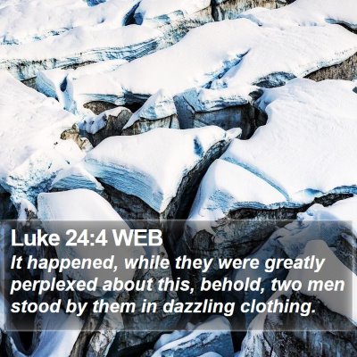 Luke 24:4 WEB Bible Verse Image