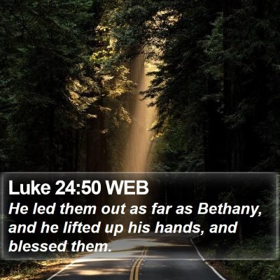 Luke 24:50 WEB Bible Verse Image