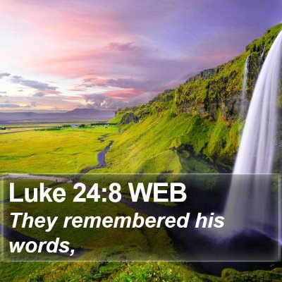 Luke 24:8 WEB Bible Verse Image