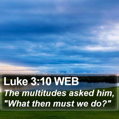 Luke 3:10 WEB Bible Verse Image