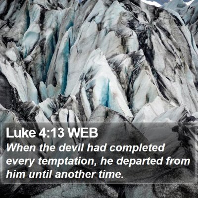 Luke 4:13 WEB Bible Verse Image