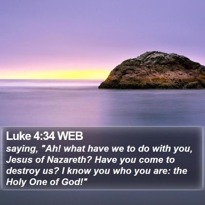 Luke 4:34 WEB Bible Verse Image