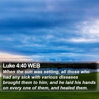 Luke 4:40 WEB Bible Verse Image