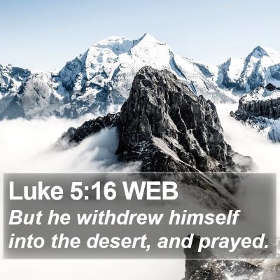 Luke 5:16 WEB Bible Verse Image