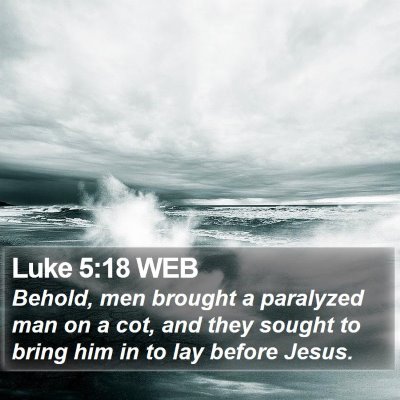 Luke 5:18 WEB Bible Verse Image