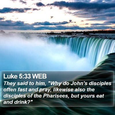 Luke 5:33 WEB Bible Verse Image