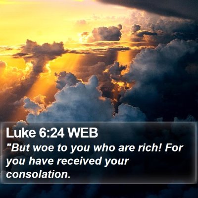 Luke 6:24 WEB Bible Verse Image