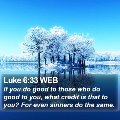 Luke 6:33 WEB Bible Verse Image