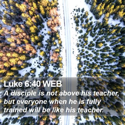 Luke 6:40 WEB Bible Verse Image