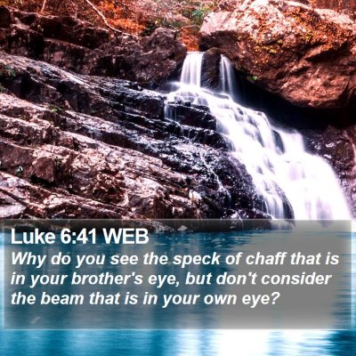 Luke 6:41 WEB Bible Verse Image