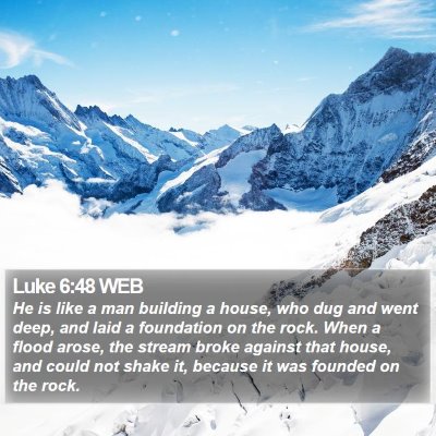 Luke 6:48 WEB Bible Verse Image